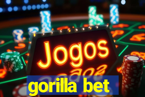 gorilla bet